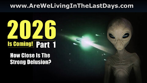 Episode 205: 2026 Is Coming! How Close Is The Strong Delusion?
