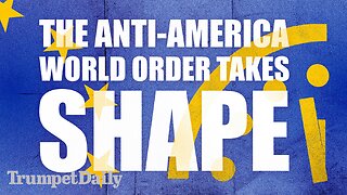 The Anti-America World Order Takes Shape - Trumpet Daily | Jan. 28, 2026
