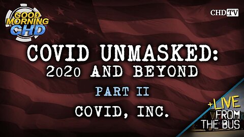 COVID UNMASKED MOVIE - PART 2: COVID INC