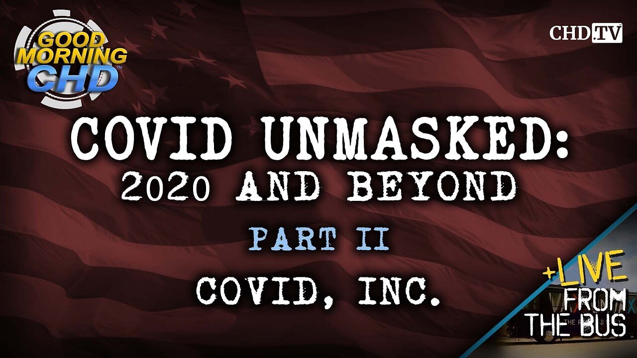 COVID UNMASKED MOVIE - PART 2: COVID INC