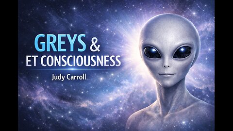 Judy Carroll Greys, ET Consciousness & Human Evolution
