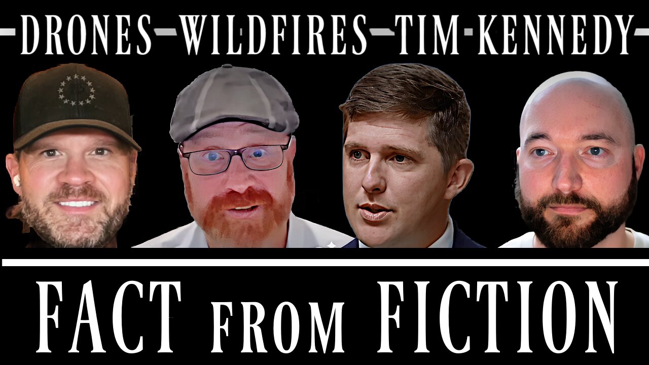 Fact from Fiction: Wildfires, Drones, Tim Kennedy, Sarah Adams, CIA Psyops (Audio Only)