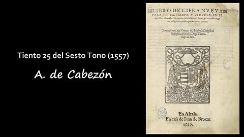 A. de Cabezón: Tiento 25 del Sesto Tono (1557)