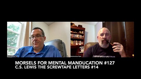 Morsels for Mental Manducation #127—C.S. Lewis The Screwtape Letters #14