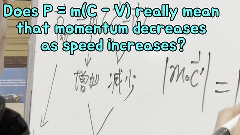 Does P = m(C - V) really mean that momentum decreases as speed increases?