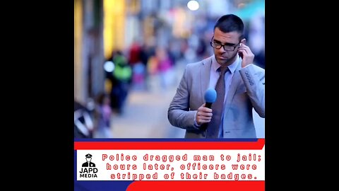 Police dragged man to jail; hours later, officers were stripped of their badges.