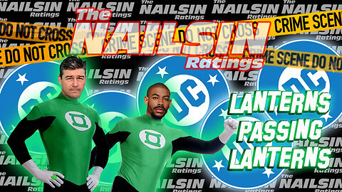 The Nailsin Ratings: Green Lanterns Passing Lanterns