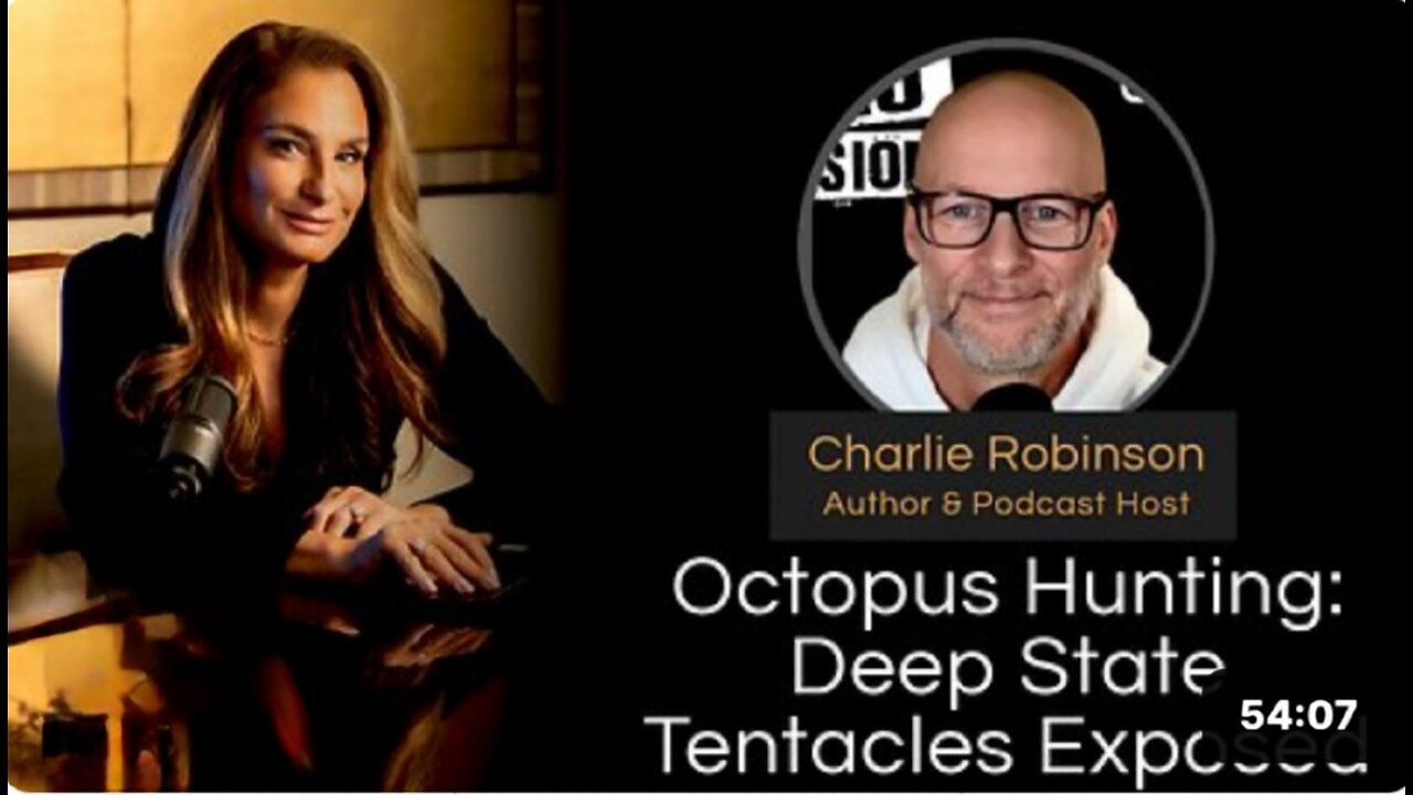 Mel K & Charlie Robinson _ Octopus Hunting- Deep State Tentacles Exposed