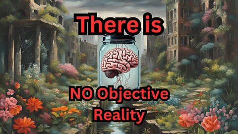 Research Truth: There is No Objective Reality