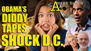 The Awake Nation 01.27.2025 Obama's Diddy Tapes Shock D.C.