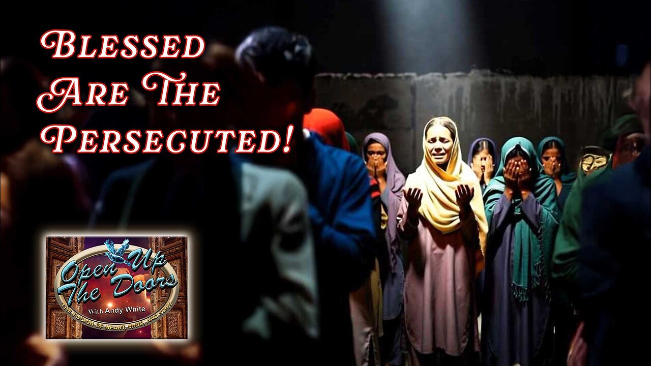 Andy White: Blessed Are The Persecuted!