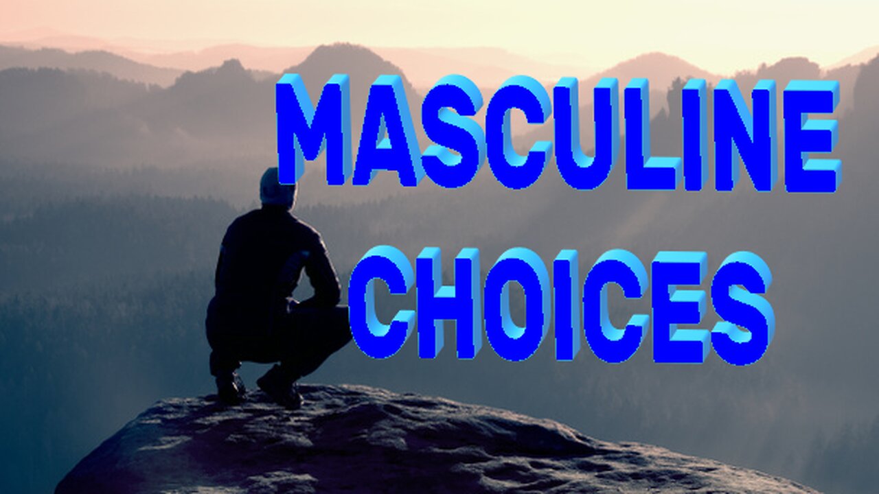 MASCULINE CHOICES