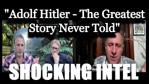 Mike King SHOCKING INTEL: "Adolf Hitler - The Greatest Story Never Told"