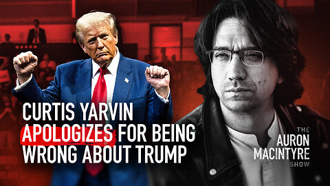 Curtis Yarvin Apologizes for Being Wrong About Trump | 2/3/25