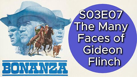 Bonanza S03E07 | The Many Faces of Gideon Flinch