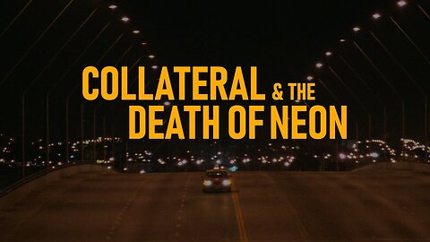 Collateral & the Death of Neon | WatchingtheAerial