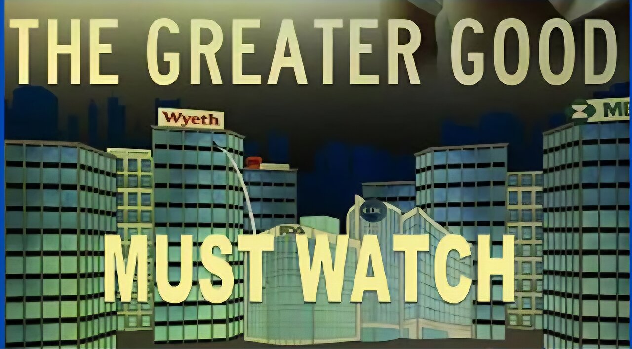 Documentary: "The Greater Good - The Truth About Vaccines"