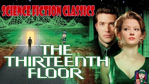 Science Fiction Classics - The Thirteenth Floor Retrospective and Discussion