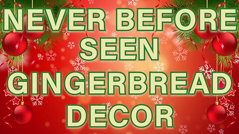 Never Before Seen Gingerbread Decor