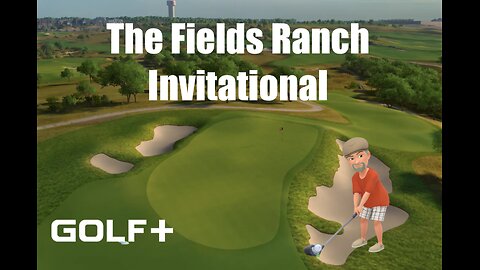 VR Golf Tournament - The Field's Ranch Invitational (GOLF+)