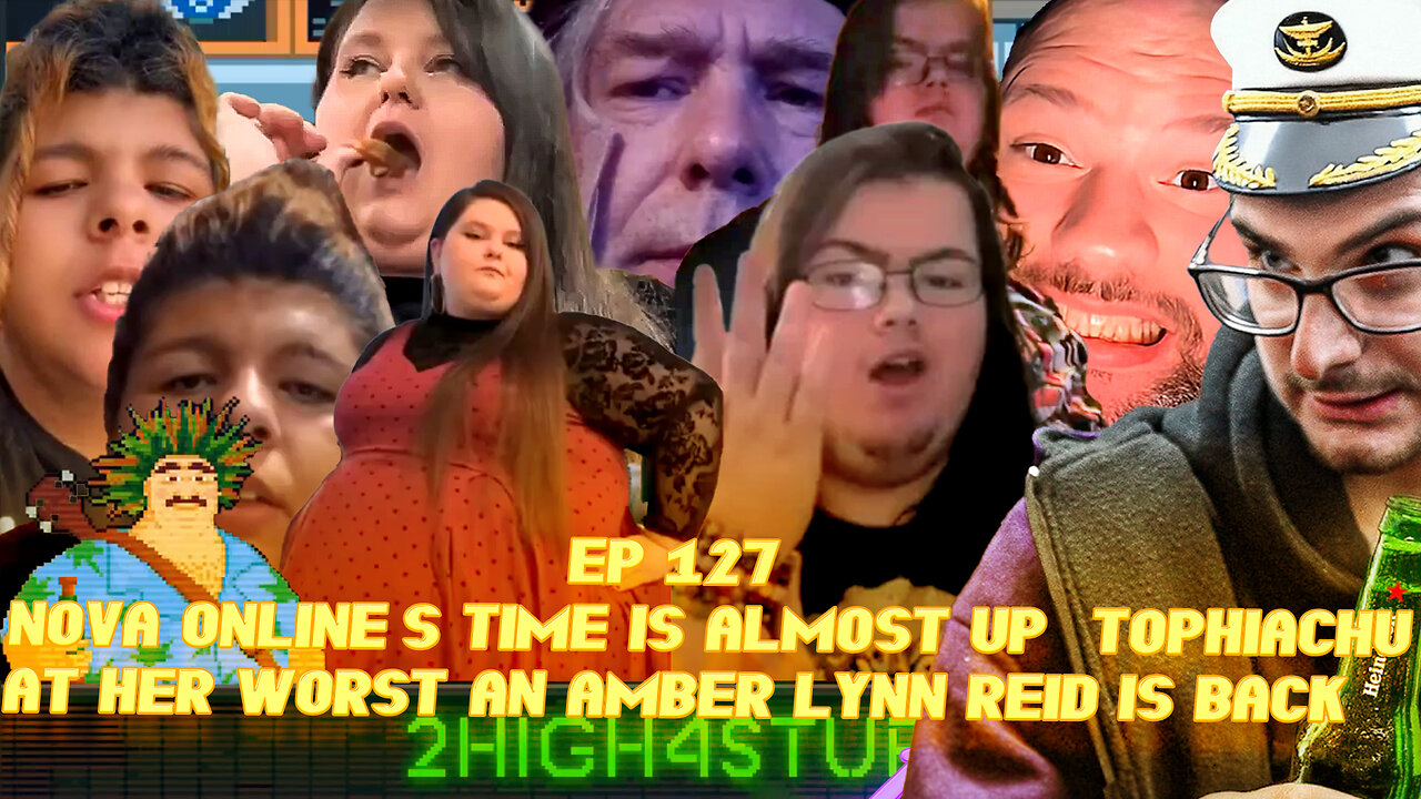 2H4S - Ep: 127 Nova Online's time is almost up,Tophiachu at her worst,and Amber lynn reid is back