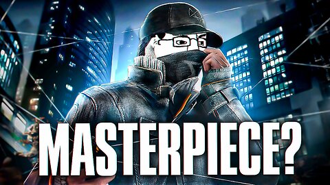 Is Watch Dogs a Masterpiece?