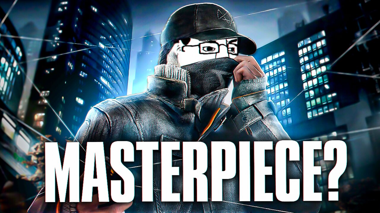 Is Watch Dogs a Masterpiece?