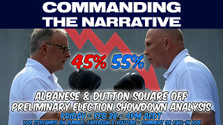 Albanese & Dutton Square Off - Preliminary Election Showdown Analysis - LIVE Fri Feb 28 at 4pm AEDT