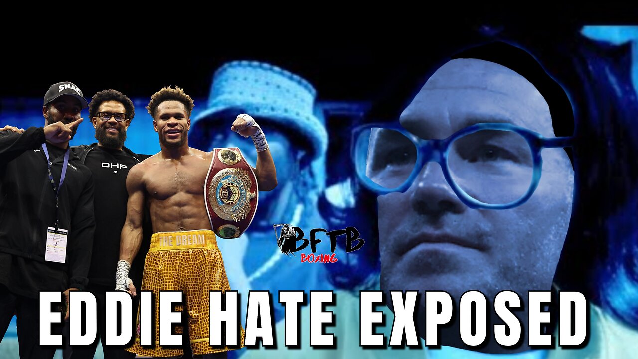 🥊🔥EXPOSED !! EDDIE HEARN HATING ON DEVIN HANEY!🥊🔥