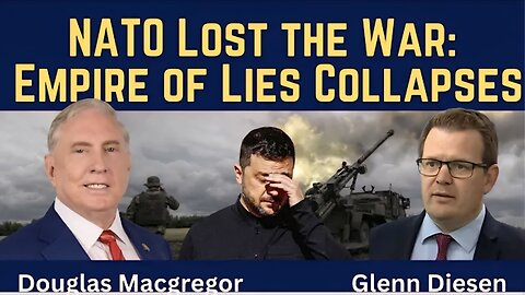 Douglas Macgregor: NATO Lost the War - Empire of Lies Collapses