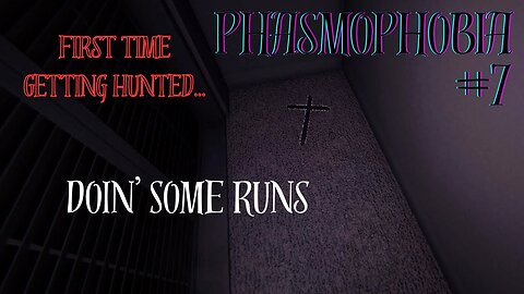 Doin' Some Runs ll Phasmophobia #7 (We Experience Our First Time GETTING Hunted) - Solo Gameplay
