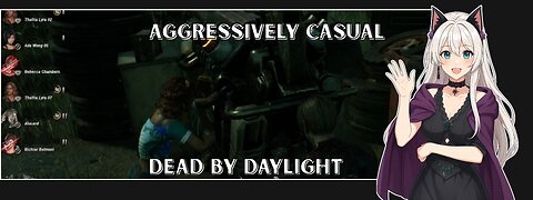 Aggressively Casual - Dead by Daylight Campfire Stream
