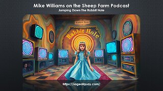 Mike Williams on the Sheep Farm Podcast w/Dom and Chris - Down the Rabbit Hole (Feb 2025)