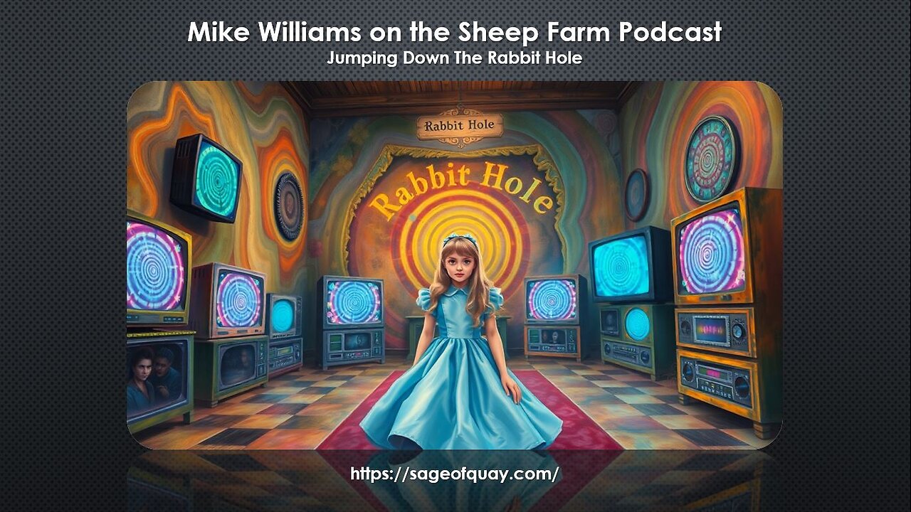 Mike Williams on the Sheep Farm Podcast w/Dom and Chris - Down the Rabbit Hole (Feb 2025)