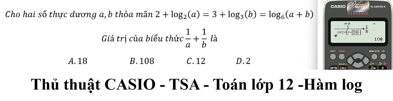 TSA: Thủ thuật CASIO: Cho hai số thực dương a,b thỏa mãn 2+log_2(a)=3+log_3(b)