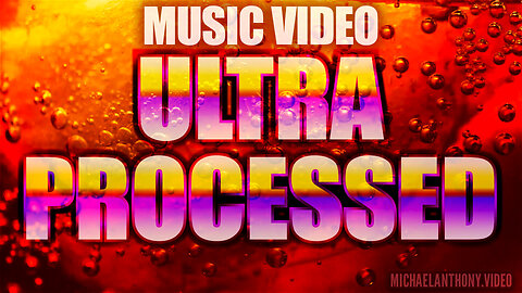 Ultra-Processed ☠️ (Music Video)