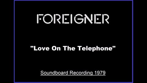 Foreigner - Love On The Telephone (Live in Buffalo, New York October 26, 1979) Soundboard