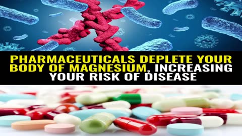 Pharmaceuticals deplete your Body of Magnesium| Increasing your Risk of Disease