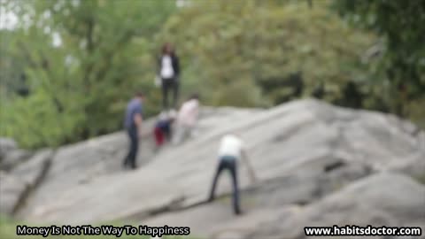 Money Is Not The Way To Happiness