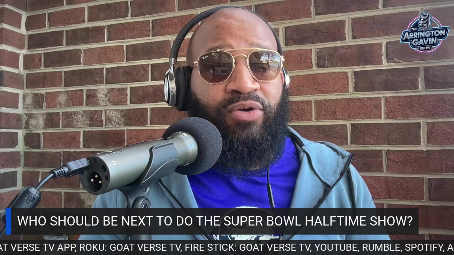 The Arrington Gavin Show WHO SHOULD DO THE SUPER BOWL HALFTIME NEXT?