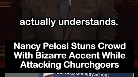 Nancy Pelosi Mocks Churchgoers with Fake Southern Accent