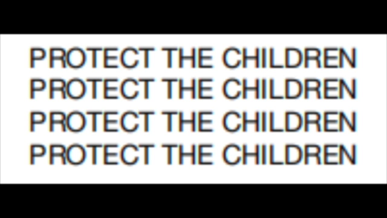 Protect the Children - Phase 1: "Who's Watching?"