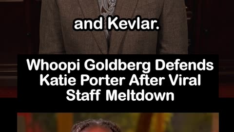 Whoopi Goldberg Defends Katie Porter After Viral Staff Meltdown