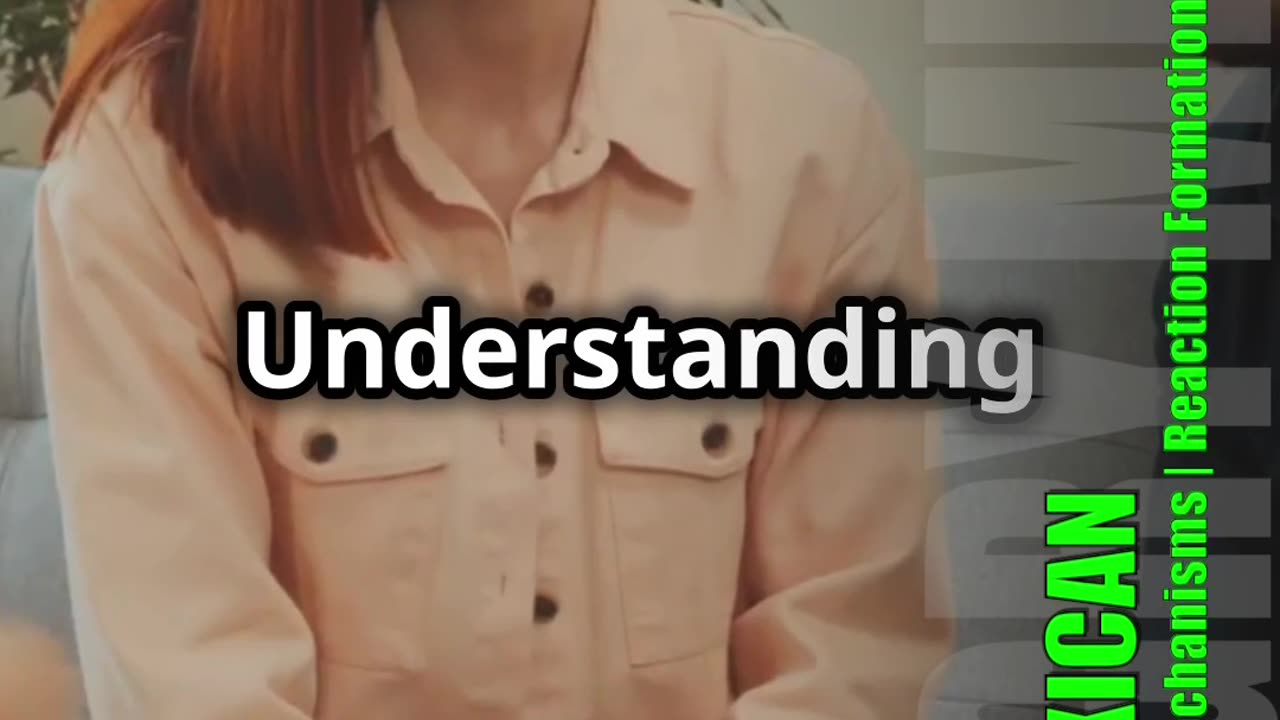 Understanding Defense Mechanisms | Reaction Formation | Part 8 of 12