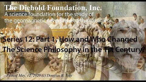 Series 12, Part 1; How & Who changed the science philosophy to a matter oriented theory of Existence