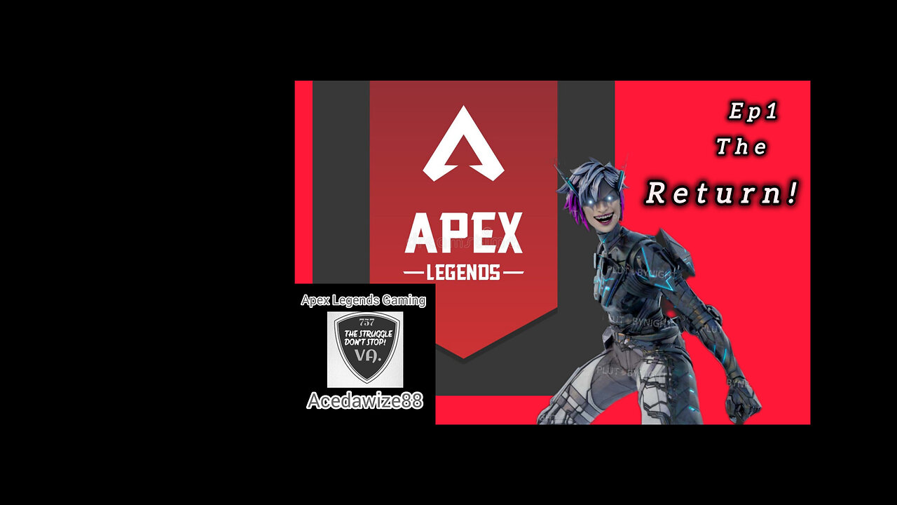 Ep1 the return too Apex legends.