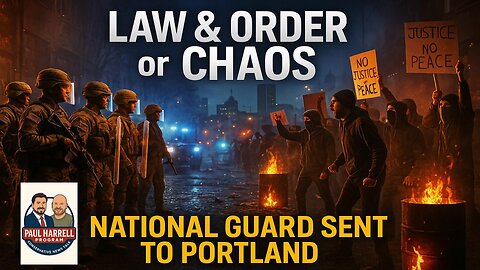 Law & Order or CHAOS: National Guard Sent to Portland