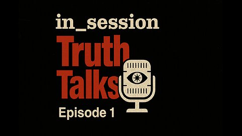 Truth Talks Episode 1