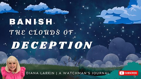 Prophecy: Banish the Clouds of Deception