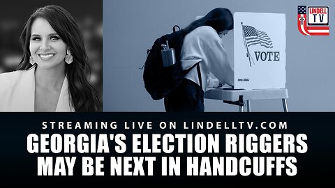 GEORGIA'S ELECTION RIGGERS MAY BE NEXT IN HANDCUFFS